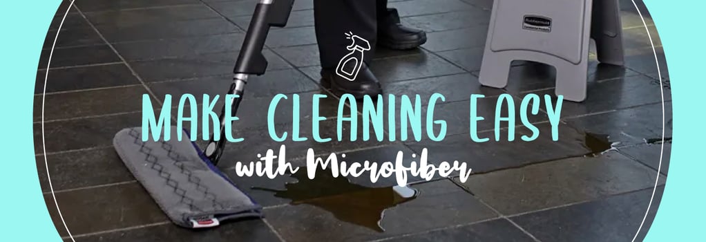 Make Cleaning Easy with Microfiber