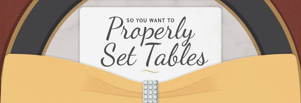 So You Want To Properly Set Tables