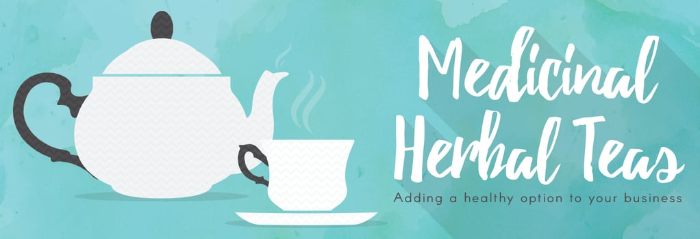 Medicinal Herbal Teas: Adding a Healthy Option to Your Business