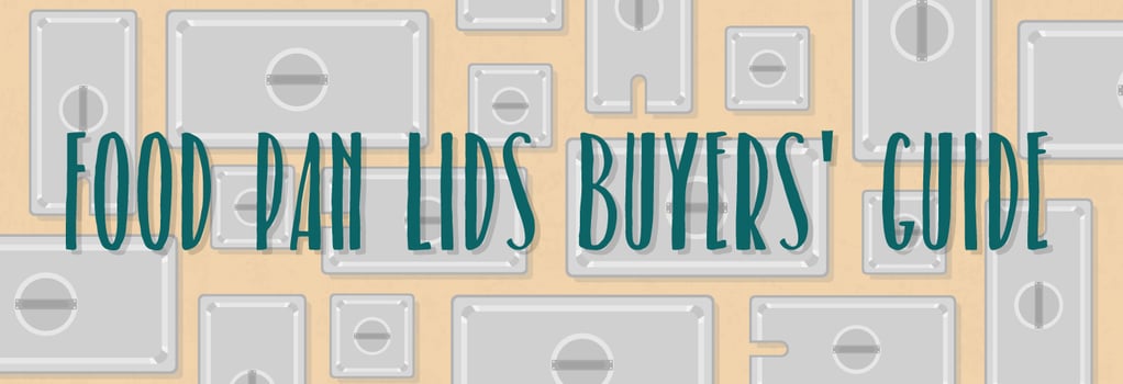 Food Pan Lid Buyers Guide