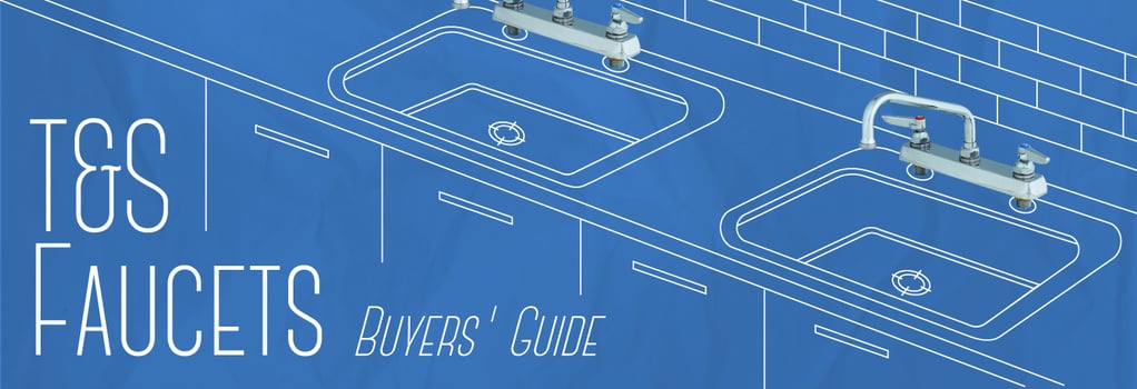 T&S Faucets Buyers' Guide