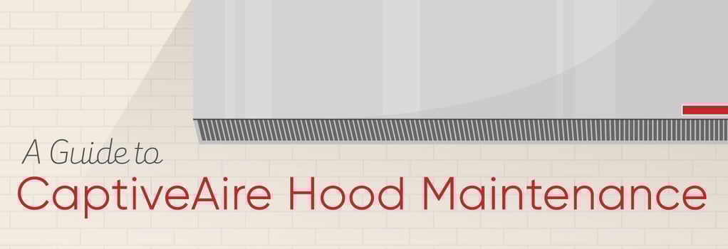 A Guide to CaptiveAire Hood Maintenance