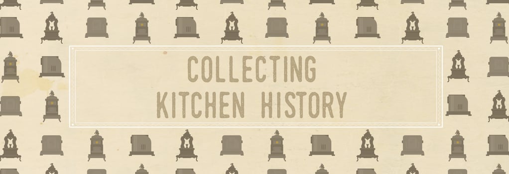 Collecting Kitchen History: Antique Kitchen Equipment