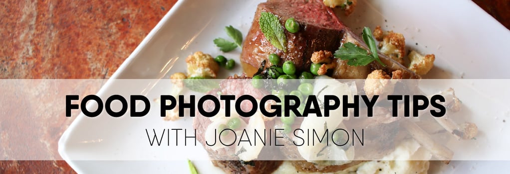 Food Photography Tips with Joanie Simon