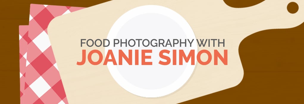 Food Photography with Joanie Simon