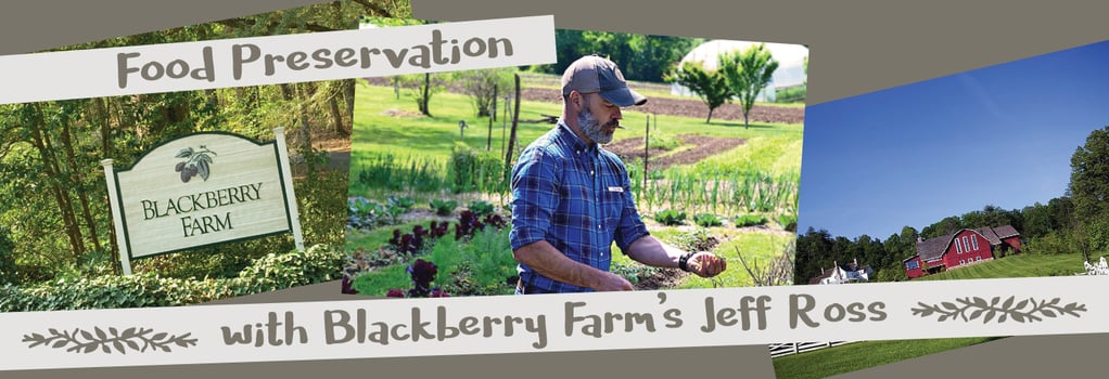 Food Preservation with Jeff Ross of Blackberry Farm