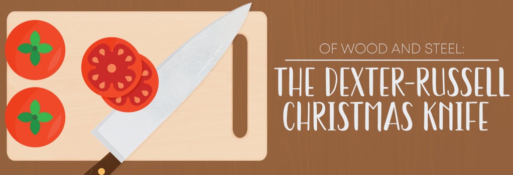 Of Wood and Steel: The Dexter-Russell Christmas Knife