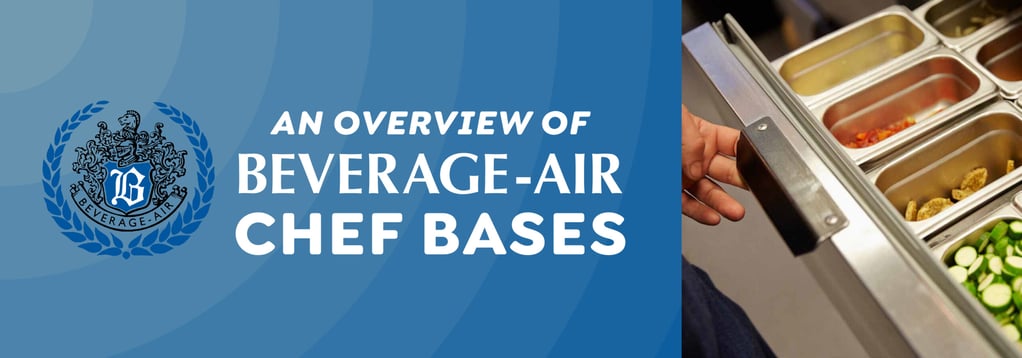 An Overview of Beverage-Air Chef Bases