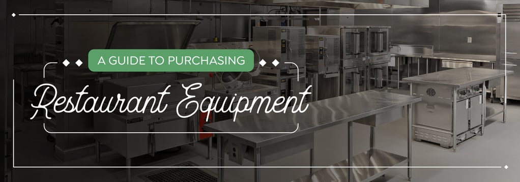 a guide to purchasing restaurant equipment