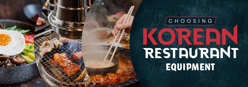 Choosing Korean Restaurant Equipment