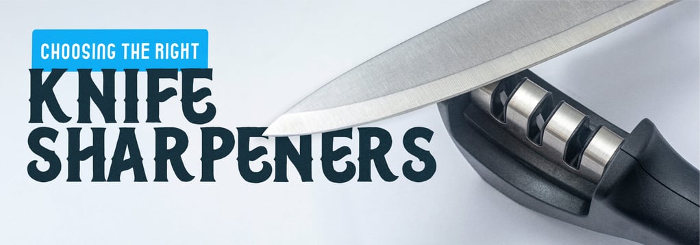 choosing the right knife sharpeners