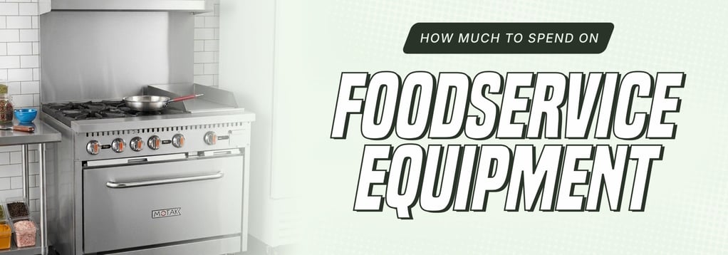 How much to spend on foodservice equipment