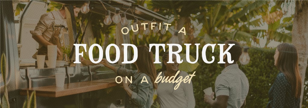 Outfit a food truck on a budget