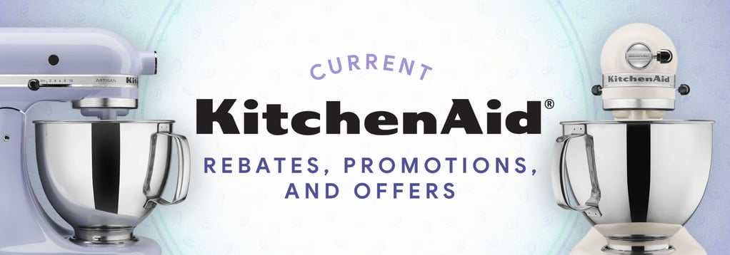 Current KitchenAid Rebates, Promotions, and Offers
