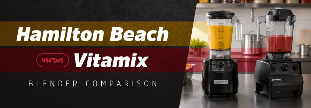 Hamilton Beach versus Vitamix: Blender Comparison