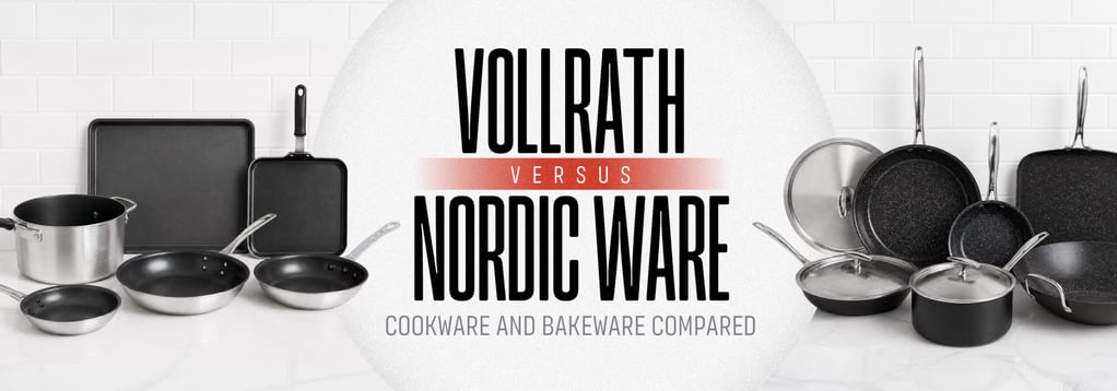 Vollrath versus Nordic Ware: Cookware and Bakeware Compared