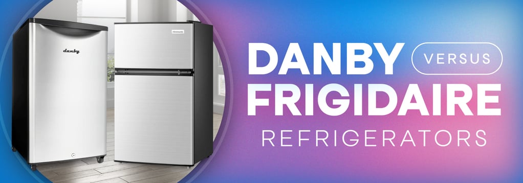 Danby versus Frigidaire Refrigerators
