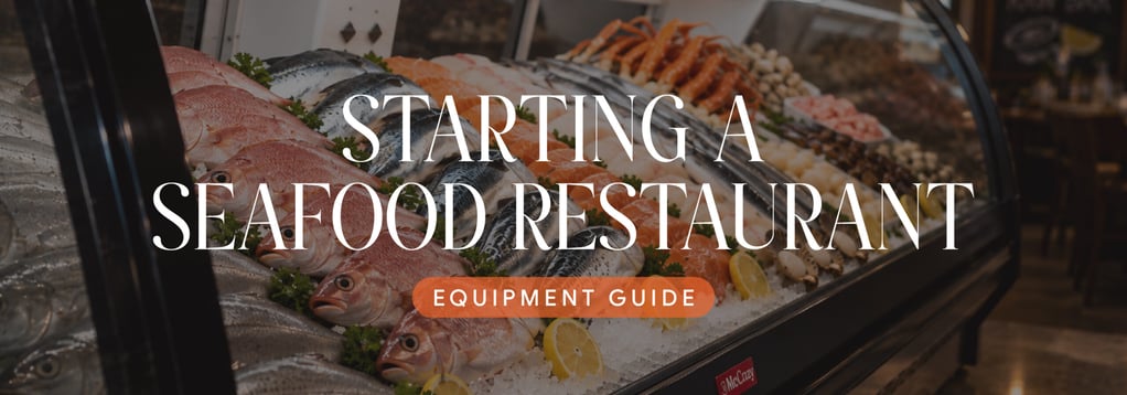 Starting a Seafood Restaurant: Equipment Guide