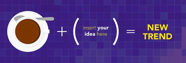 Creating a Trendy Concept with Coffee & (Your Idea Here) Icon