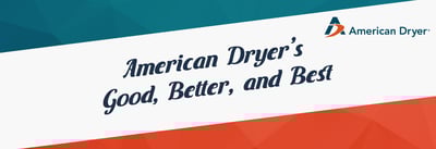 American Dryer's Good, Better, & Best Icon