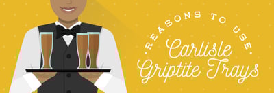 Reasons to Use Carlisle Griptite Trays Icon