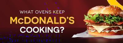 McDonald's Ovens: The Technology Behind the Speed Icon