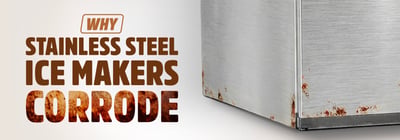 What Causes Corrosion of a Stainless Steel Ice Maker? Icon