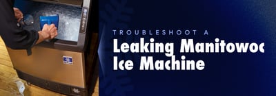 Why Your Manitowoc Ice Machine Is Leaking Water Icon