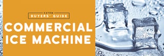 The Commercial Ice Machine Buying Guide, From Cubers to Flakers Post Icon