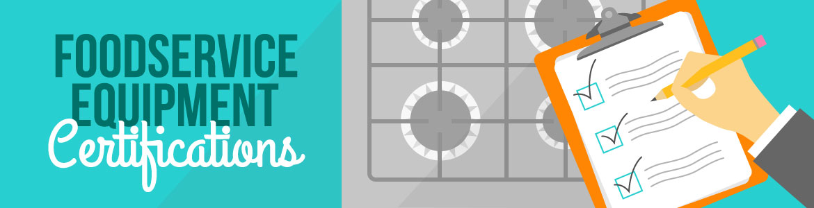 Foodservice Equipment Certifications