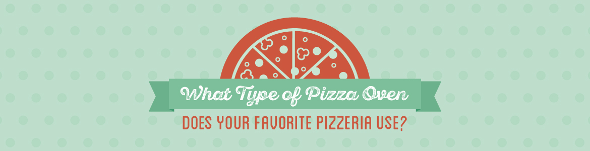 What Type of Pizza Oven Does Your Favorite Pizzeria Use?