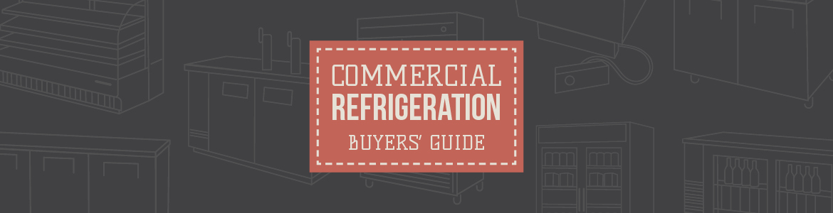 A Guide to Commercial Refrigeration