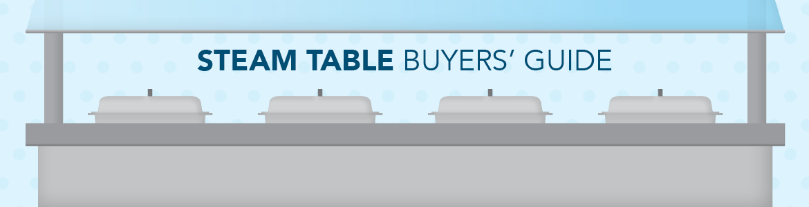 Steam Table Selection Tips