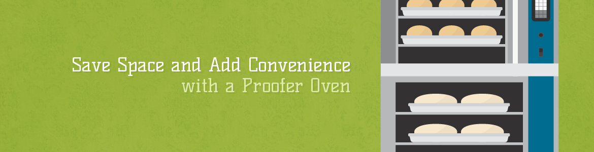 Save Space and Add Convenience with a Proofer Oven