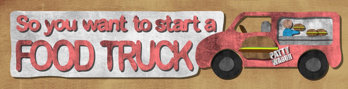 So You Want To Start A Food Truck