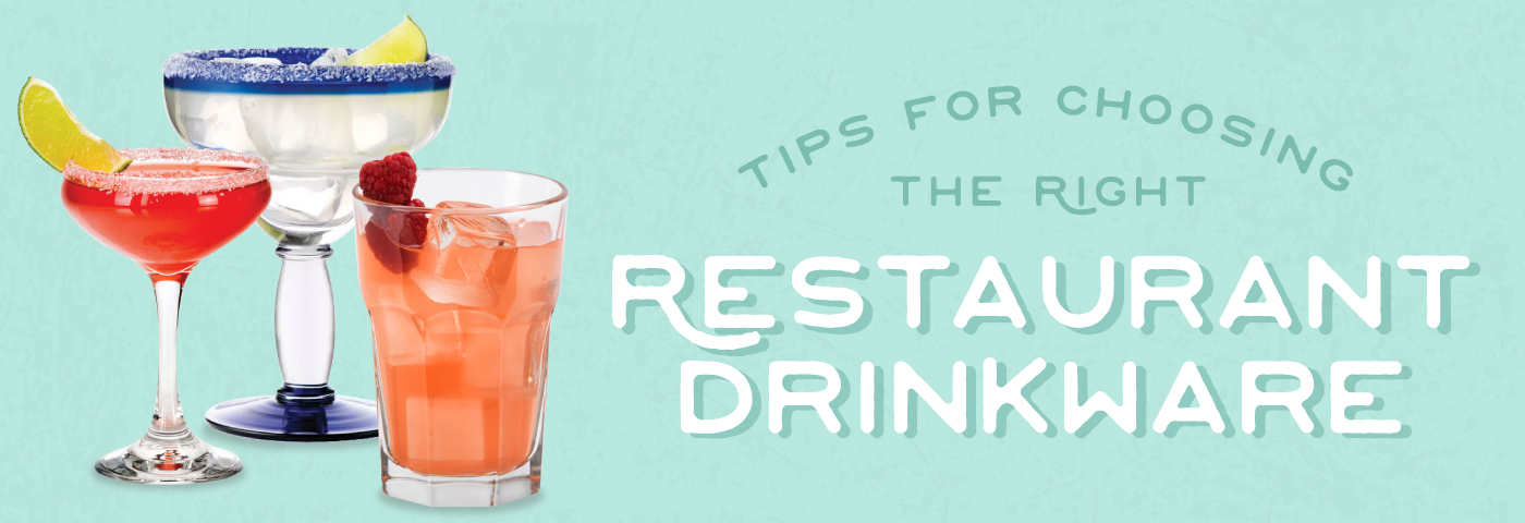 Tips for Choosing the Right Restaurant Drinkware