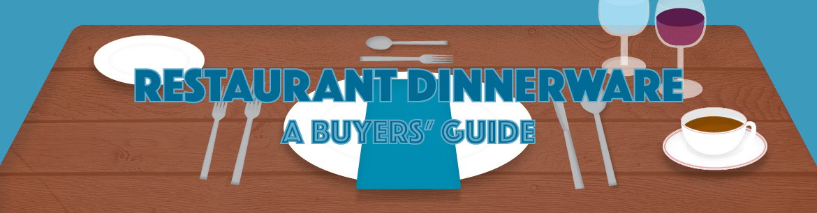 Restaurant Dinnerware: A Buyers Guide