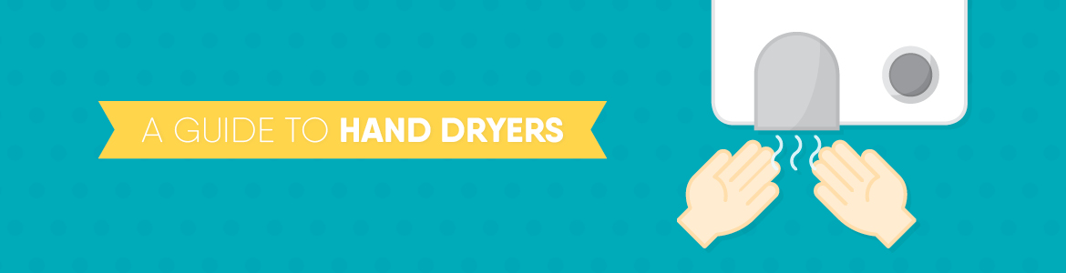 A Guide To Hand Dryers