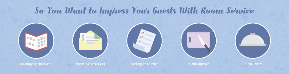 So You Want To Impress Your Guests With Room Service