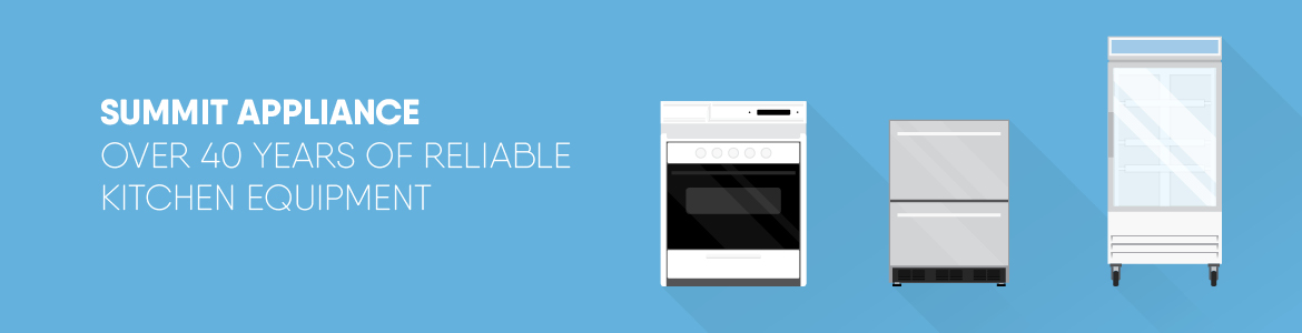 Summit Appliance: Over 40 Years of Reliable Kitchen Equipment