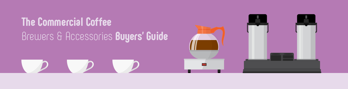 The Commercial Coffee Brewers & Accessories Buyer's Guide