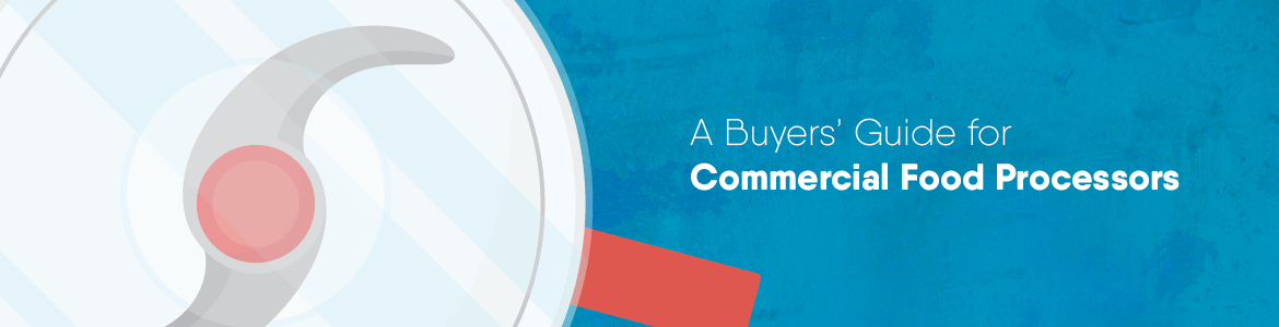 Commercial Food Processor Buyers' Guide