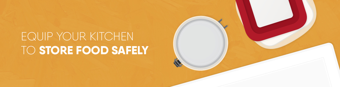 Equip Your Kitchen to Store Food Safely
