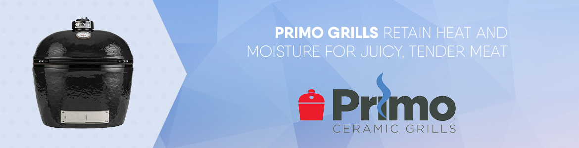 Primo Grills Retain Heat and Moisture for Juicy, Tender Meat