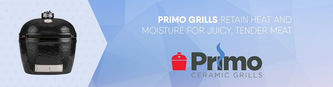 Primo Grills Retain Heat and Moisture for Juicy, Tender Meat
