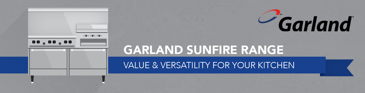 Garland Sunfire Range: Value and Versatility for Your Kitchen