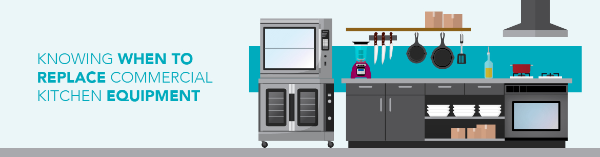 Knowing When to Replace Commercial Kitchen Equipment