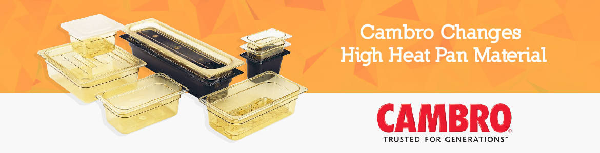 Cambro Changes High Heat Pan Material