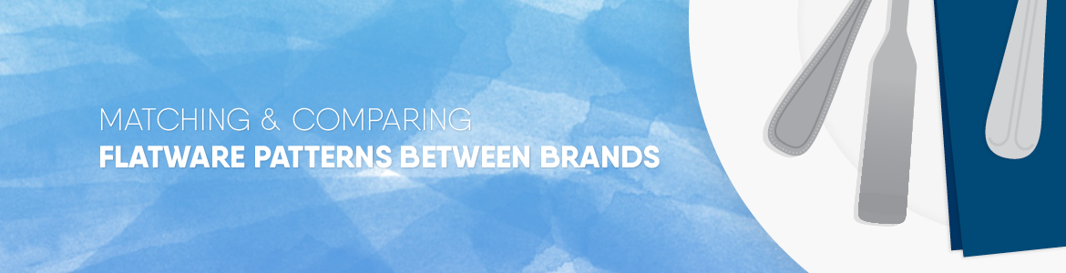 Matching and Comparing Flatware Patterns Between Brands