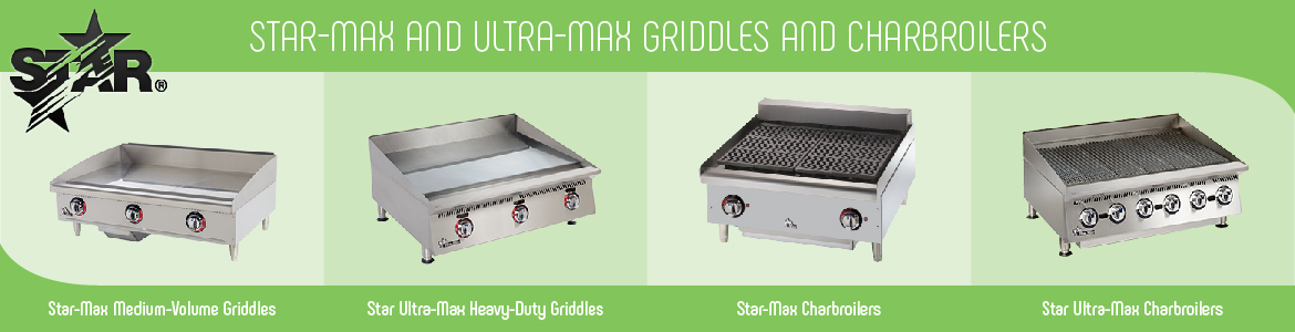 Star-Max and Ultra-Max Griddles and Charbroilers